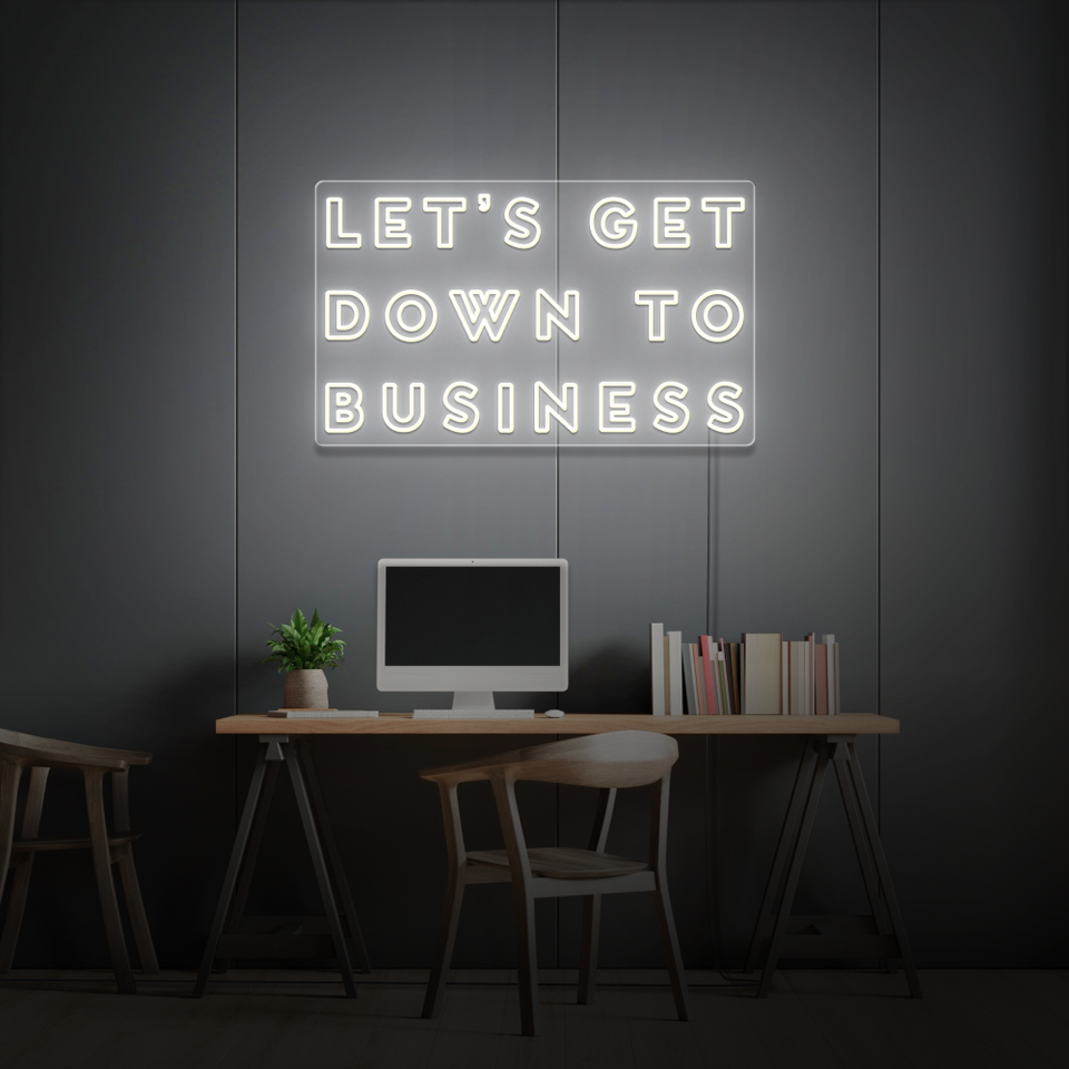 Let's Get Down To Business